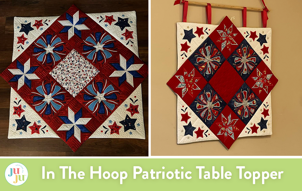 Customer Projects: In The Hoop Patriotic Table Topper