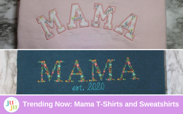 Trending Now: Mama T-Shirts and Sweatshirts